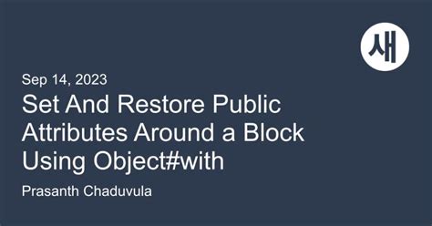 Saeloun on LinkedIn: Set And Restore Public Attributes Around a Block ... 