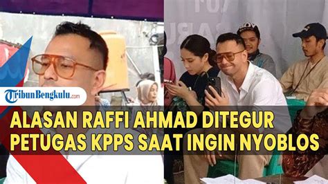 Alasan Raffi Ahmad Ditegur Petugas KPPS Saat Ingin Nyoblos YouTube