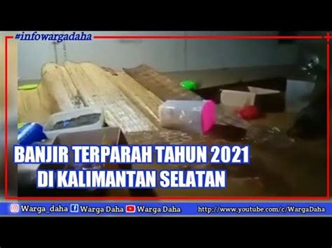 Banjir Terparah Tahun Ini Di Kab Hst Kalsel Youtube