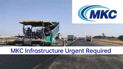 Highway Engineer Job Vacancy At Mkc Infrastructure Ltd Latest