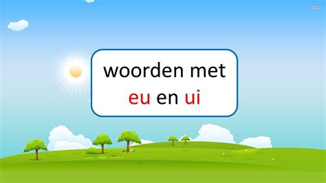 Woorden Met Eu En Ui Leren Lezen Groep Youtube Leren Lezen