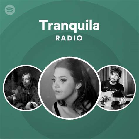 Tranquila Radio Playlist By Spotify Spotify