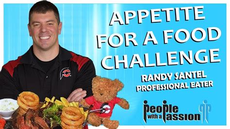 Pro Food Eater Randy Santel Find Your Appetite For Success Youtube