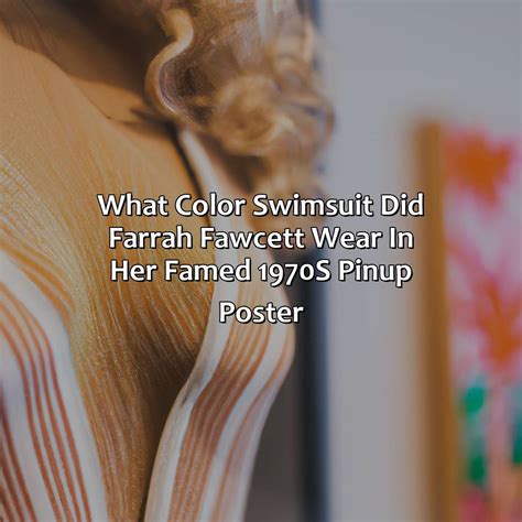 What Color Swimsuit Did Farrah Fawcett Wear In Her Famed 1970s Pinup Poster