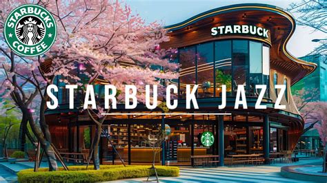 Best Relaxing Starbucks Jazz Coffee Shop Playlist Cafe Music Jazz