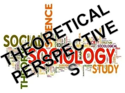 Theories on Sociological Perspective