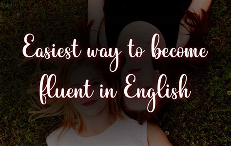 Easiest Way To Become Fluent In English Softsio Digital Park