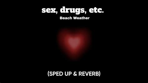 Sex Drugs Etc Beach Weather Sped Up Reverb Youtube