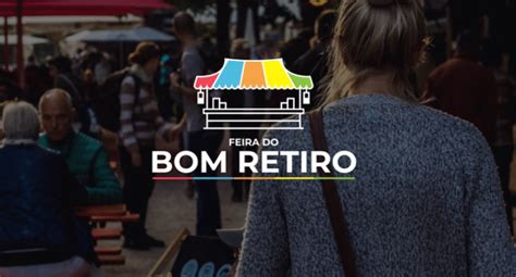 Feira Do Bom Retiro Agita Os S Bados Do Bairro Gastronomia E Muita