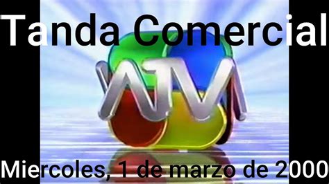 Tanda Comercial ATV Perú 01 03 2000 Parte 2 3 YouTube