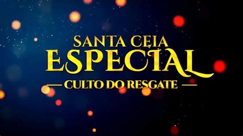 Santa Ceia Especial Culto Do Resgate Pr Jonas Vilar YouTube