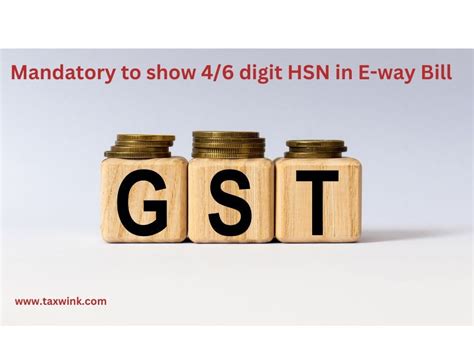 From St February Reporting Of Hsn In Digits In E Way Bill