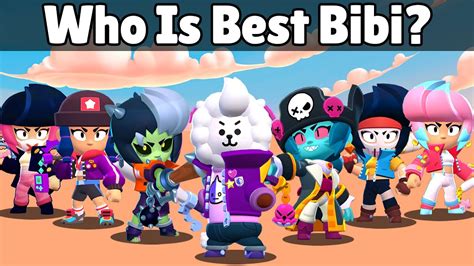 Finding Best Bibi Skin Compare Brawl Stars Youtube