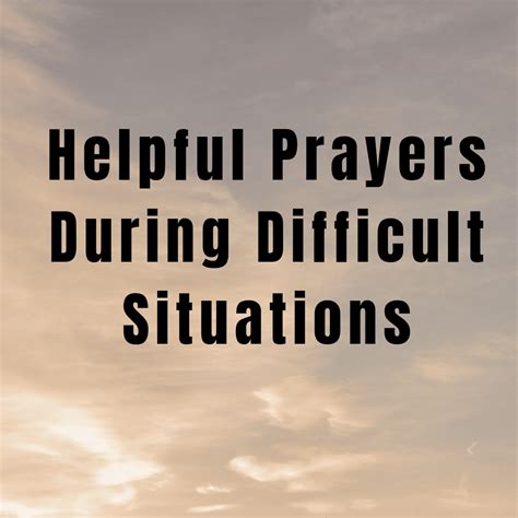 Helpful Prayers During Difficult Situations Everyday Prayer Guide