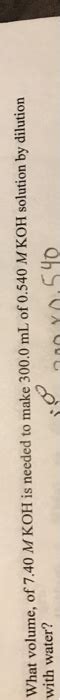 Solved What Volume Of 7 40 M KOH Is Needed To Make 300 0 ML Chegg