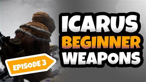 Icarus Weapons Armor Beginner Guide Youtube