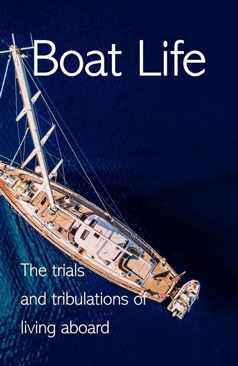 buy boat life  trials  tribulations  living aboard  boat