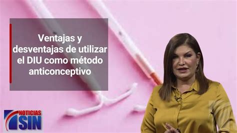 Ventajas Y Desventajas De Utilizar El Diu Como M Todo Anticonceptivo