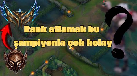 LİG ATLAMAK BU ŞAMPİYON İLE ÇOK KOLAY DÜŞÜK ELODAN ÇIKMANIN KOLAY YOLU