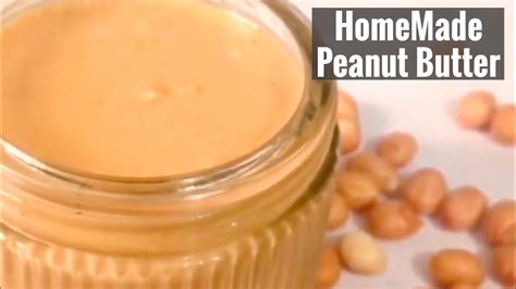 Homemade Peanut Butter Recipe How To Make Healthy Peanut Butter At Home Easy And Simple Youtube