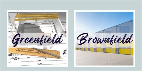 Greenfield vs. Brownfield Projects: Key Differences and Considerations ...