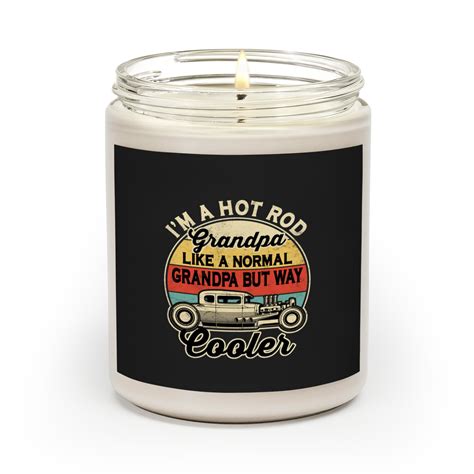 Vintage Hot Rod Grandpa Normal Grandpa But Cooler Scented Candles Designed Sold By Daniewang