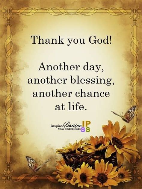 Thank You God Another Day Another Blessing Another Chance At Life