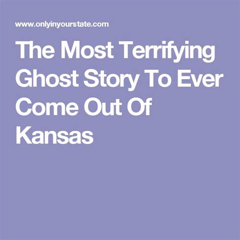 The Most Terrifying Ghost Story To Ever Come Out Of Kansas Is Truly