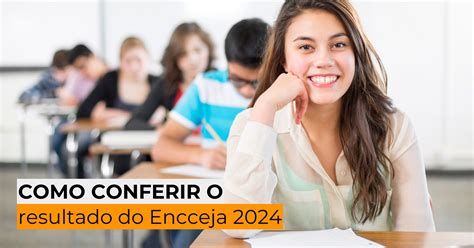 Inep Encceja 2024 Resultado - Como conferir o resultado do Encceja 2024?