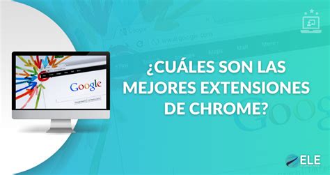 Las Mejores Extensiones De Google Chrome Para Profesores