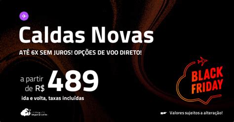 Black Friday Passagens Para Caldas Novas A Partir De R