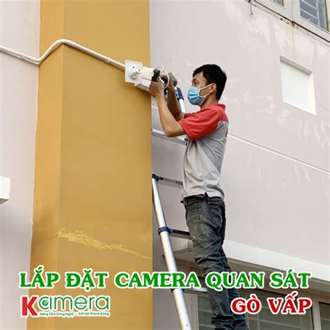 Lắp Đặt Camera Quan Sát Tại Quận Gò Vấp KAMERA