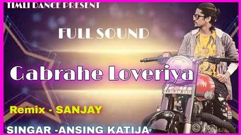 ANSING KATIJA New Timli Remix Songs LOVERIYO TU GAHABRHE