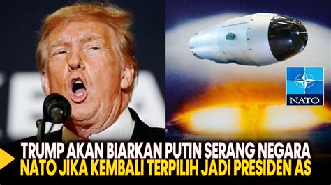 NATO KELABAKAN Trump Akan Biarkan Putin Serang Negara NATO Jika