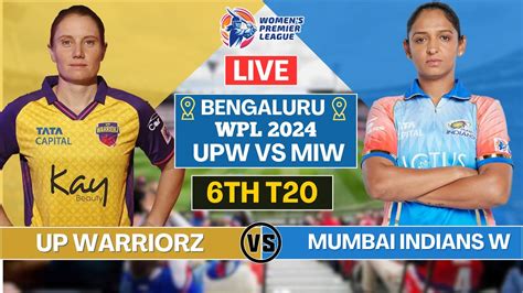 Wpl Live Mumbai Indians Vs Up Warriorz Miw Vs Upw Th T