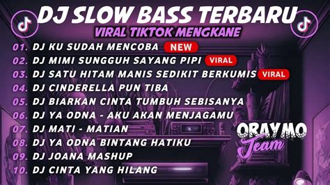 Dj Slow Bass Terbaru Dj Ku Sudah Mencoba Tuk Berikan Bunga Ful