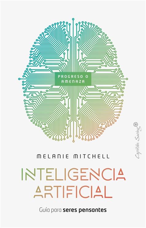 Inteligencia Artificial Gu A Para Seres Pensantes Mitchell Melanie