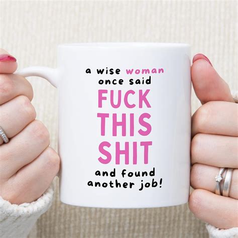 Funny Leaving Gift Colleague Leaving Mug A Wise Woman Once Said Fuck