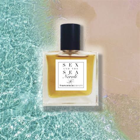 Sex And The Sea Neroli Francesca Bianchi Perfumes