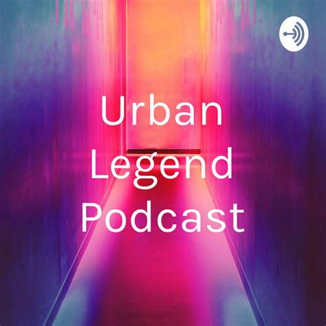 Urban Legend Podcast Podcast On Spotify