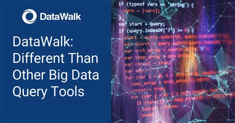 Datawalk Different Than Other Big Data Query Tools Datawalk