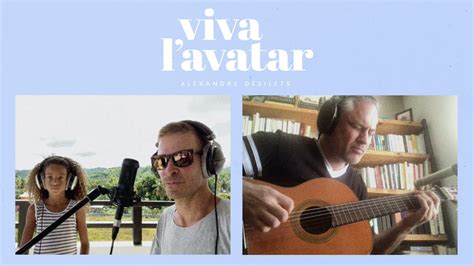 Alexandre D Silets Viva L Avatar Acoustique Youtube