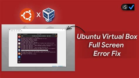 Ubuntu Full Screen Error In Virtual Box Fix 2021 YouTube