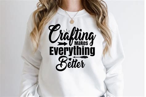 Crafting Makes Everything Better Svg So Fontsy