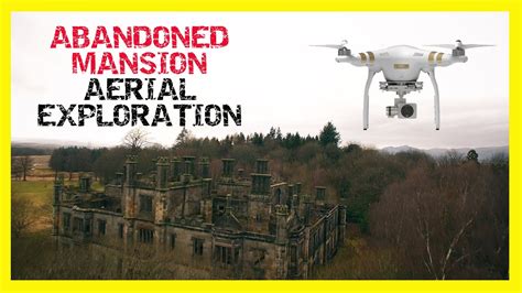 Abandoned Mansion Aerial Exploration Dunmore Park Abandoned Scotland Youtube