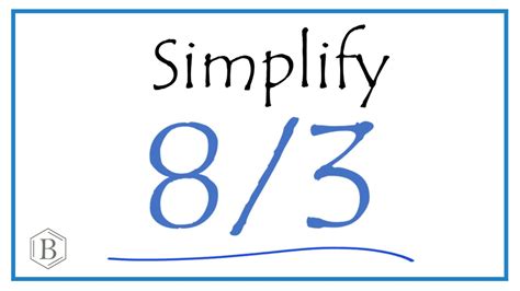 How To Simplify The Fraction 8 3 And As A Mixed Fraction Youtube