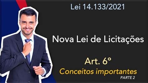 NOVA LEI DE LICITAÇÕES Lei 14 133 2021 Art 6º Conceitos