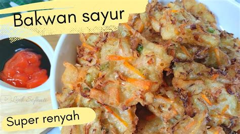 Resep Membuat Bakwan Sayur Renyah Diluar Lembut Didalam