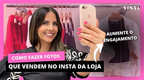 Como Fazer Fotos Que Vendem No Insta Da Loja Youtube