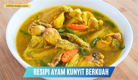 √ Panduan Resipi Ayam Kunyit Berkuah Sedap 2024